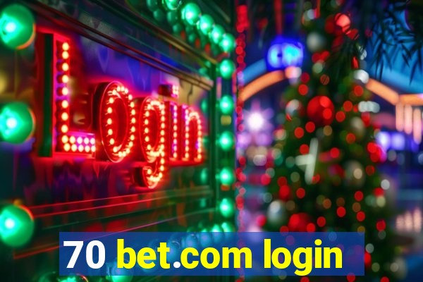 70 bet.com login